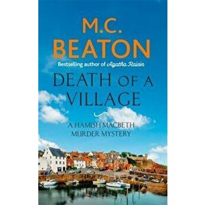 Death of a Village, Paperback - M. C. Beaton imagine