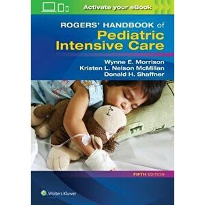 Rogers' Handbook of Pediatric Intensive Care, Paperback - Donald H., MD Shaffner imagine