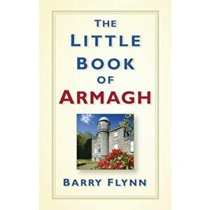 Little Book of Armagh, Hardback - Barry Flynn imagine