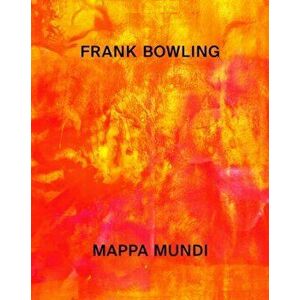 Frank Bowling. Mappa Mundi, Hardback - *** imagine