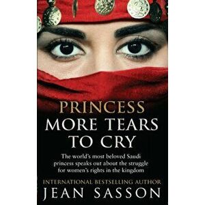 Princess More Tears to Cry, Paperback - Jean Sasson imagine