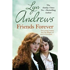 Friends Forever. A heart-warming saga of the power of friendship, Paperback - Lyn Andrews imagine