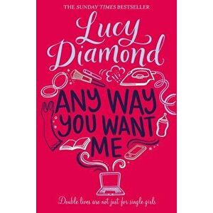 Any Way You Want Me, Paperback - Lucy Diamond imagine