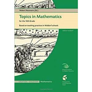 Topics in Mathematics for the Tenth Grade. Based on Teaching Practices in Waldorf Schools, Paperback - *** imagine