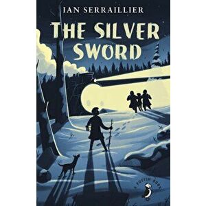 Silver Sword, Paperback - Ian Serraillier imagine