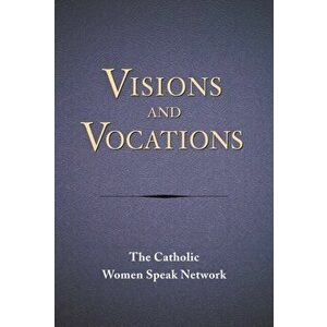 Visions and Vocations. Women Responding to God's Call, Paperback - *** imagine