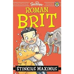 Roman Brit: Stinkius Maximus. Book 3, Paperback - Shoo Rayner imagine