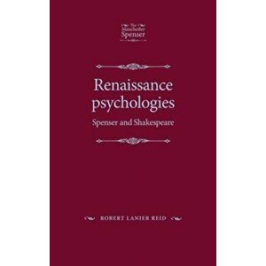 Renaissance Psychologies. Spenser and Shakespeare, Hardback - Robert Lanier Reid imagine