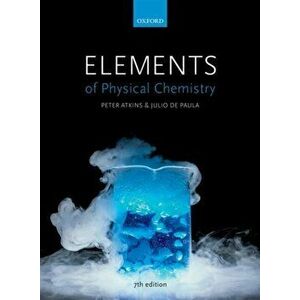 Elements of Physical Chemistry, Paperback - Julio De Paula imagine