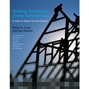 Building Successful Online Communities. Evidence-Based Social Design, Paperback - Paul Resnick imagine
