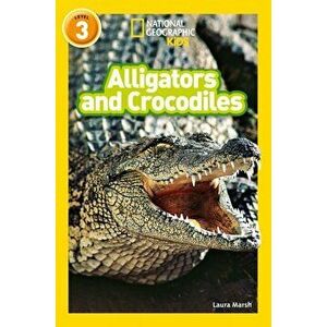 Alligators and Crocodiles. Level 3, Paperback - Laura Marsh imagine