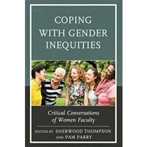 Coping with Gender Inequities. Critical Conversations of Women Faculty, Paperback - *** imagine