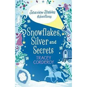 Snowflakes, Silver and Secrets, Paperback - Tracey Corderoy imagine