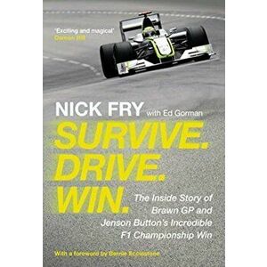 Survive. Drive. Win.. The Inside Story of Brawn GP and Jenson Button's Incredible F1 Championship Win, Hardback - Nick Fry imagine