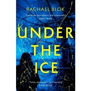 Under the Ice, Paperback - Rachael Blok imagine