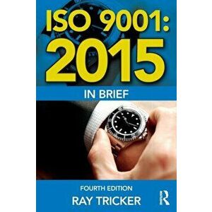ISO 9001: 2015 In Brief, Paperback - Ray Tricker imagine