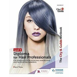City & Guilds Textbook Level 2 Diploma for Hair Professionals for Apprenticeships in Professional Hairdressing and Professional Barbering, Paperback - imagine