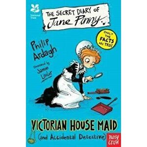 National Trust: The Secret Diary of Jane Pinny, Victorian House Maid, Paperback - Philip Ardagh imagine