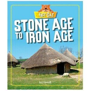 Fact Cat: History: Early Britons: Stone Age to Iron Age, Paperback - Izzi Howell imagine