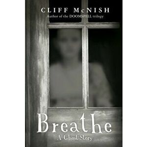 Breathe: A Ghost Story, Paperback imagine