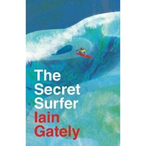 Secret Surfer, Hardback - Iain Gately imagine