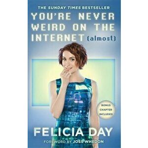 You're Never Weird on the Internet (Almost), Paperback - Felicia Day imagine