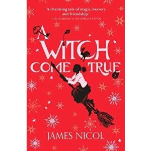Witch Come True, Paperback - James Nicol imagine
