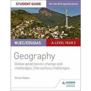 WJEC/Eduqas A-level Geography Student Guide 5: Global Governance: Change and challenges; 21st century challenges, Paperback - Simon Oakes imagine