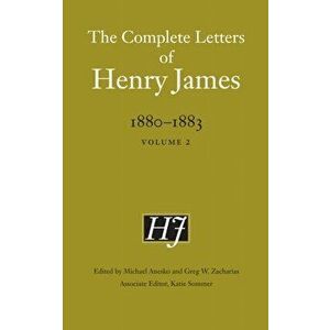 Complete Letters of Henry James, 1880-1883. Volume 2, Hardback - Henry James imagine