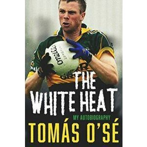 White Heat. My Autobiography, Hardback - Tomas O'Se imagine