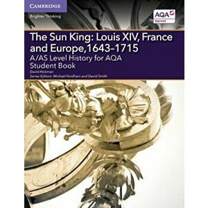 A/AS Level History for AQA The Sun King: Louis XIV, France and Europe, 1643-1715 Student Book, Paperback - David Hickman imagine