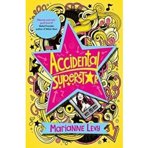 Accidental Superstar, Paperback - Marianne Levy imagine