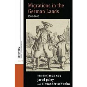 Migrations in the German Lands, 1500-2000, Hardback - *** imagine