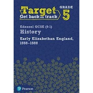 Target Grade 5 Edexcel GCSE (9-1) History Early Elizabethan England, 1558-1588 Workbook, Paperback - *** imagine
