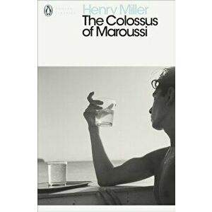 Colossus of Maroussi, Paperback - Henry Miller imagine