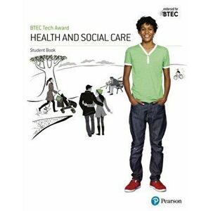 BTEC Tech Award Health and Social Care Student Book, Paperback - Elizabeth Haworth imagine