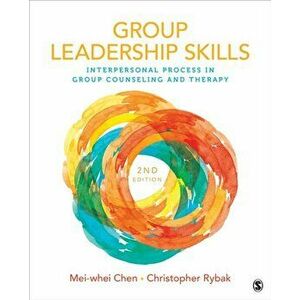 Group Leadership Skills. Interpersonal Process in Group Counseling and Therapy, Paperback - Christopher J. Rybak imagine