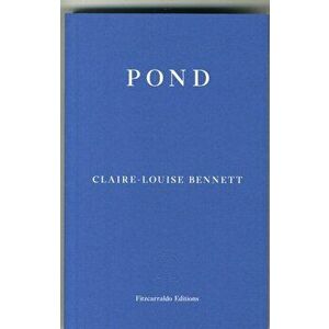 Pond, Paperback - Claire-Louise Bennett imagine