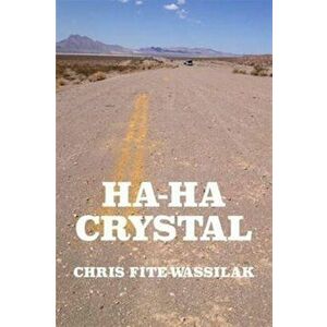 Ha-Ha Crystal, Paperback - Chris Fite-Wassilak imagine