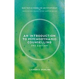 Introduction to Psychodynamic Counselling, Paperback - Laurence Spurling imagine