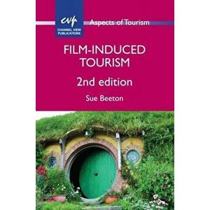Film-Induced Tourism, Paperback - Sue Beeton imagine