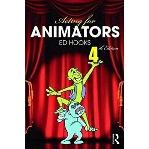 Acting for Animators. 4th Edition, Paperback - Ed Hooks imagine