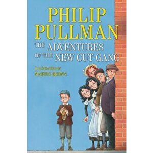 Adventures of the New Cut Gang, Paperback - Philip Pullman imagine