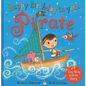 Happy Birthday to you, Pirate, Paperback - Michelle Robinson imagine