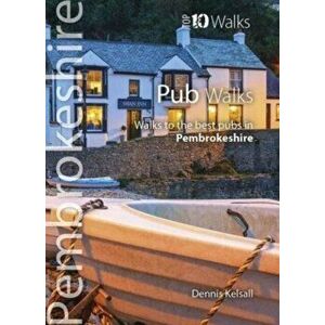 Pub Walks Pembrokeshire. Walks to the best pubs in Pembrokeshire, Paperback - Dennis Kelsall imagine