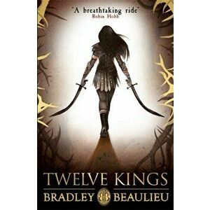 Twelve Kings. The Song of the Shattered Sands, Paperback - Bradley Beaulieu imagine