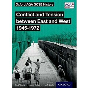 Oxford AQA GCSE History: Conflict and Tension between East and West 1945-1972 Student Book, Paperback - Tim Williams imagine