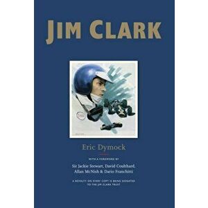 Jim Clark. Tribute to a Champion, Hardback - Eric Dymock imagine