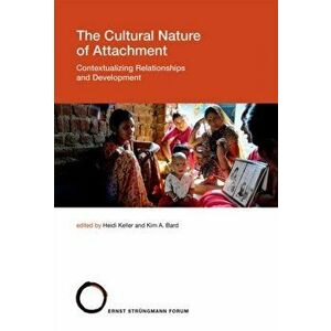 Cultural Nature of Attachment. Contextualizing Relationships and Development, Hardback - *** imagine