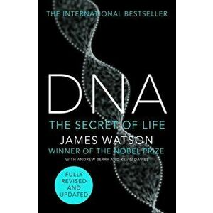 DNA. The Secret of Life, Fully Revised and Updated, Paperback - James Watson imagine